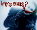 Batman's The Joker - Why So Serious?  Poster